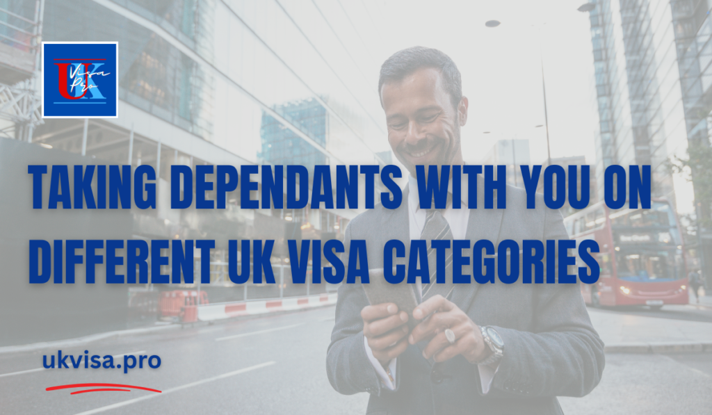 Taking Dependants With You On Different UK Visa Categories