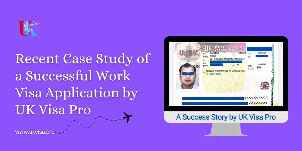 Recent Case Study of a Successful Work Visa Application by UK Visa Pro 1